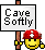 :cave softly: